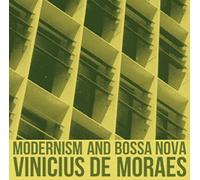 Vinicius De Moraes - Modernism And Bossa Nova
