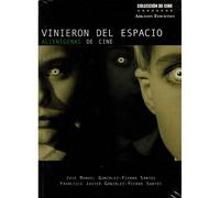 Vinieron del espacio : alienígenas de cine