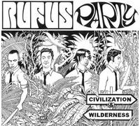 Vinile Rufus Party - Civilization & Wilderness -Lp+Cd-