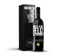 «Viniste a ser feliz No te distraigas» Mensaje en una Botella. Vino Tinto Premium Reserva 12 Meses + Gift Box. Etiqueta Negra PERSONALIZABLE