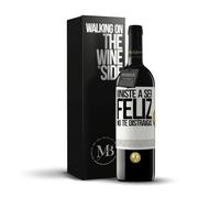 «Viniste a ser feliz No te distraigas» Mensaje en una Botella. Vino Tinto Premium Reserva 12 Meses + Gift Box. Etiqueta Blanca PERSONALIZABLE