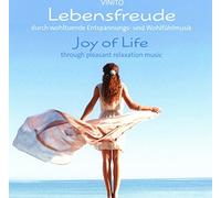 Vinito - Lebensfreude/Joy Of Life: Durch wohltuende Entspannungs- und Wohlfülmusik