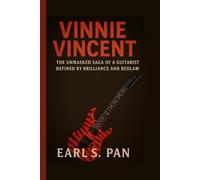 Vinnie Vincent: The Unmasked Saga of a Guitarist Defined by Brilliance and Bedlam