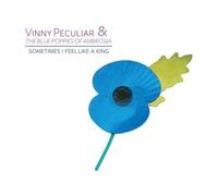 Vinny Peculiar/Blue Poppies - Sometimes I Feel Like A King
