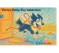 Vinny’s Rainy Day Adventure (The Learning and Adventure Series)