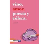 Vino Amor Poesia Y Colera