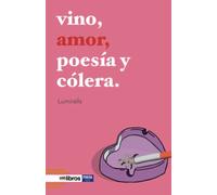 Vino Amor Poesia Y Colera