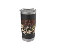 Vino Diciendo Amante Vino Everything Happens For A Riesling Vaso térmico de acero inoxidable de doble pared