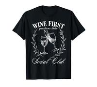Vino Primeras preguntas más tarde Club Social Funny Camiseta