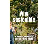 Vino sostenible: El liderazgo ecológico de Australia y Nueva Zelanda (Wines of the World)