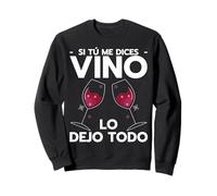 Vino Tinto, Si Tù Me Dices Vino Lo Dejo Todo, Mujer Vino Sudadera