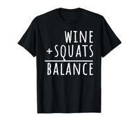 Vino y sentadillas equilibrio divertido entrenamiento cita amante del vino mamá Camiseta