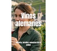 Vinos alemanes: Historia, terruño y maestros de la acidez (Wines of the World: Germany)