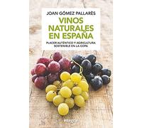 Vinos naturales en España.Placer auténtico y agricultura sostenible en la copa (Edición revisada y ampliada) (ALIMENTACIÓN)