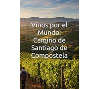 Vinos por el Mundo: Camino de Santiago de Compostela (Wines of the World)