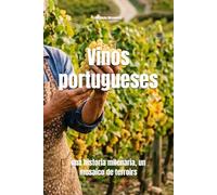 Vinos portugueses: una historia milenaria, un mosaico de terroirs (Wines of the World: Portugal)