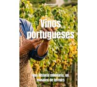 Vinos portugueses: una historia milenaria, un mosaico de terroirs (Wines of the World: Portugal)