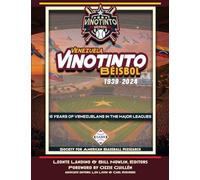 Vinotinto Venezuela Béisbol, 1939-2024: 85 Years of Venezuelans in the Major Leagues (Latino Baseball Legends)