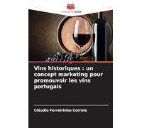 Vins historiques : un concept marketing pour promouvoir les vins portugais