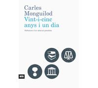 Vint-I-Cinc Anys I Un Dia. Reflexions D'Un Advocat Penalista