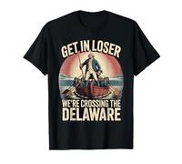 Vintage 4th of July Get in Loser We're Crossing The Delaware Camiseta