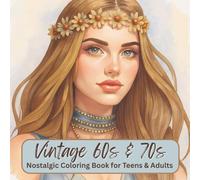 Vintage 60s & 70s: A Reto Coloring Adventure of the 1960s & 1970s. Including Vintage Fashion, Cars and Nostalgic Fun. 37 Unique & beautifully created images | 8.5x8.5 inches | 74 pages