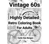 Vintage 60s Lifestyle: Adult Coloring Book with 50 Awesome Images of the 60s, lifestyle, fashion, parties and retro vibe for Relaxation, Creativity ... Series) (Retro Decades Activity Series)