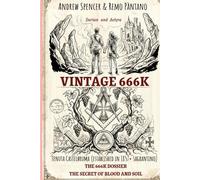 Vintage 666K: The Sagrantino Dossier: A Dystopian Oenopunk Thriller (The Secret of Blood and Soil) ("THE REPAN ARCHIVES")