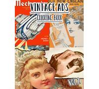 Vintage Ads Coloring Book: Vol 2 of Old Advertisements Book Promotions Nostalgic Magazine Covers Retro Commercials Classic Product Marketing. High ... For Mindful Fun, Relaxation And Stress Relief