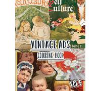 Vintage Ads Coloring Book: Vol 6 of Old Advertisements Book Promotions Nostalgic Magazine Covers Retro Commercials Classic Product Marketing. High ... For Mindful Fun, Relaxation And Stress Relief