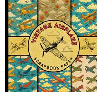 Vintage airplane scrapbook paper: antique style aviation themed scrapbooking paper perfect for cardmaking, junk journals, origami and mixed media & more crafting projects