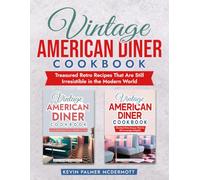 Vintage American Diner Cookbook: Treasured Retro Recipes That Are Still Irresistible in the Modern World (Vintage and retro recipe collections)