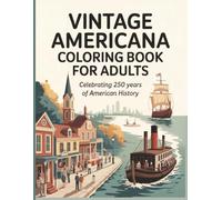 Vintage Americana Coloring Book for Adults: Celebrating 250 Years of American History