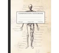 Vintage Anatomy Composition Notebook - Brown Cover - College-Ruled Lined Journal Featuring Classic Human Skeleton Illustration - 7.5 x 9.25 in: For ... enthusiasts, artists, and science lovers