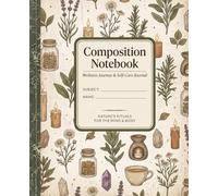 Vintage Apothecary Composition Notebook: Botanical Wellness Herbal Aesthetic Journal for Self-Care, Wellness Enthusiasts & Nature Lovers