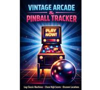 Vintage Arcade & Pinball Tracker: Log Classic Machines, Chase High Scores & Discover Retro Gaming Locations - 40 Machine Logs for Collectors