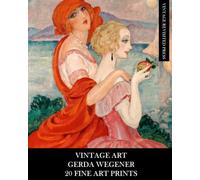 Vintage Art: Gerda Wegener: 20 Fine Art Prints: Figurative Ephemera for Framing, Home Decor, Collage and Decoupage