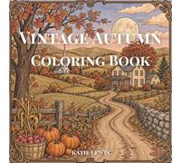Vintage Autumn Coloring Book: Nostalgic Harvest Scenes, Halloween Charm & Americana Fall Illustrations | Adult Coloring Book for Stress Relief and Mindfulness | 50 Single-Sided Pages
