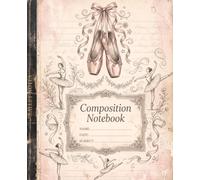 Vintage Ballet Composition Notebook: Pink Pointe Shoes Ballerina Design Antique Dance Journal for Teens and Women College Ruled