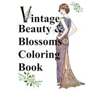 Vintage Beauty & Blossoms Coloring Book