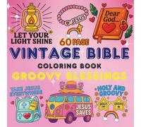 VINTAGE BIBLE COLORING BOOK-GROOVY BLESSINGS: 60 Inspiring Bible Verses in Groovy Vintage Style-Bold-Line Simplicity & Intricate Patterns for Uplifting Faith