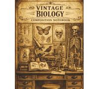 Vintage Biology Composition Notebook: Antique Science Lab Journal for Students, Writers & Dark Academia Fans (8.5 x 11, College Ruled, 120 Pages)