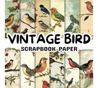 Vintage Bird Scrapbook Paper: Double Sided 8.5"x 8.5" Decorative Craft Paper for Card Making, Decoupage, Origami, and Various Crafting Projects