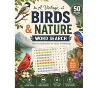 Vintage Birds & Nature Word Search: Relaxing Word Search Puzzles Featuring Songbirds, Forest Wildlife, Scenic Landscapes, Gardens, and Nature-Inspired Vocabulary