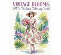 VINTAGE BLOOMS: 1950s Fashion Coloring Book