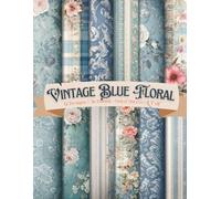 Vintage Blue Floral Scrapbook Paper Craft Pad: 12 Rustic Blue Designs, 36 Double-Sided Sheets Printed on 8.5"x11" Size Paper, Perfect for Decoration, ... Gift Wrapping, DIY Project, Mixed Media Etc.