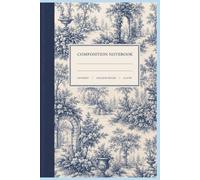 Vintage Blue Garden Toile Composition Notebook: 120 Pages College Ruled Lined Paper | 6 x 9 Inch Vintage Botanical Garden Journal for School, College, Work, Notes & Writing