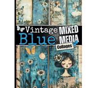 Vintage Blue Mixed Media Collages: One-Sided Decorative Paper for Scrapbooking, Journaling, Decoupage, Card Making & Mixed Media Creations in a Nostalgic Blue Palette