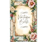 Vintage Book: Cuaderno A5 Puntos 100 páginas- Cuadernos bonitos estilo Scrapbook Romántico y Floral a color - Diario para Escribir, Manifestación y ... Notebook a5 Libreta (Tapa Dura y Tapa Blanda)