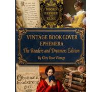 Vintage Book Lover Ephemera - The Readers and Dreamers Edition: Literary Quotes & Illustrations to Cut Out for Junk Journals, Collage, Scrapbooking & Paper Crafts